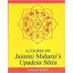 Jaimini Maharishi's Upadesa Sutras (Jaimini Sutram) - BY SANJAY 